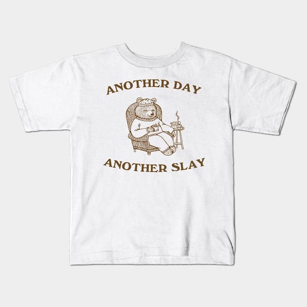 Another Day Another Slay Graphic T-Shirt, Retro Unisex Adult T Shirt, Funny Bear T Shirt, Meme Kids T-Shirt by Hamza Froug